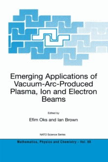 Emerging Applications of Vacuum-Arc-Produced Plasma, Ion and Electron Beams