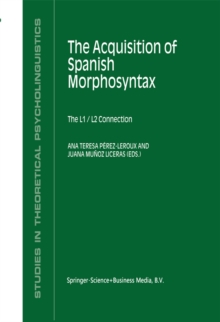 The Acquisition of Spanish Morphosyntax : The L1/L2 Connection