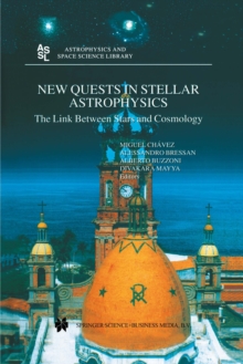 New Quests in Stellar Astrophysics: The Link Between Stars and Cosmology : Proceedings of the International Conference held in Puerto Vallarta, Mexico, 26-30 March 2001