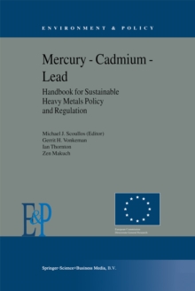 Mercury - Cadmium - Lead Handbook for Sustainable Heavy Metals Policy and Regulation