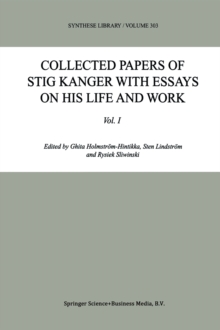 Collected Papers of Stig Kanger with Essays on his Life and Work