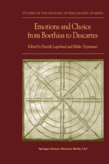 Emotions and Choice from Boethius to Descartes