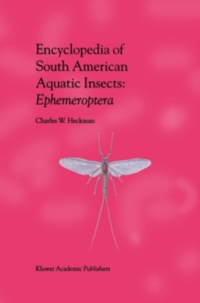 Encyclopedia of South American Aquatic Insects: Ephemeroptera : Illustrated Keys to Known Families, Genera, and Species in South America