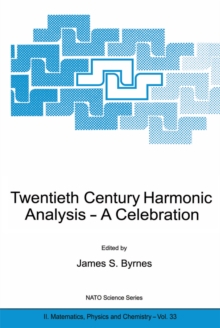 Twentieth Century Harmonic Analysis : A Celebration