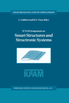 IUTAM Symposium on Smart Structures and Structronic Systems : Proceedings of the IUTAM Symposium held in Magdeburg, Germany, 26-29 September 2000