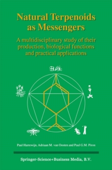 Natural Terpenoids as Messengers : A multidisciplinary study of their production, biological functions and practical applications