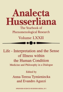 Life Interpretation and the Sense of Illness within the Human Condition : Medicine and Philosophy in a Dialogue