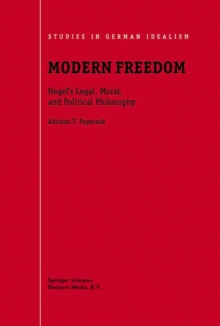 Modern Freedom : Hegel's Legal, Moral, and Political Philosophy