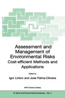 Assessment and Management of Environmental Risks : Cost-efficient Methods and Applications