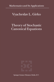 Theory of Stochastic Canonical Equations : Volumes I and II