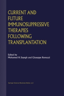 Current and Future Immunosuppressive Therapies Following Transplantation