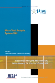 Micro Total Analysis Systems 2001 : Proceedings of the uTAS 2001 Symposium, held in Monterey, CA, USA 21-25 October, 2001