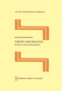 Theory and Practice : An Essay in Human Intentionalities