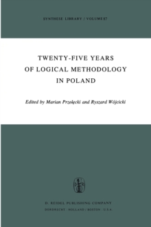 Twenty-Five Years of Logical Methodology in Poland