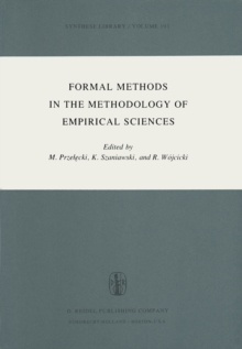 Formal Methods in the Methodology of Empirical Sciences : Proceedings of the Conference for Formal Methods in the Methodology of Empirical Sciences, Warsaw, June 17-21, 1974