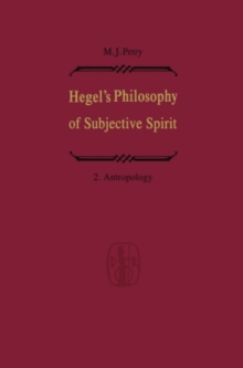 Hegel's Philosophy of Subjective Spirit / Hegels Philosophie des Subjektiven Geistes : Volume 2 Anthropology / Band 2 Anthropologie