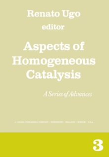 Aspects of Homogeneous Catalysis : A Series of Advances