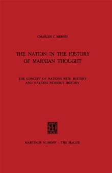 The Nation in the History of Marxian Thought : The Concept of Nations with History and Nations without History