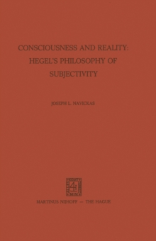 Consciousness and Reality: Hegel's Philosophy of Subjectivity : Hegel's Philosophy of Subjectivity