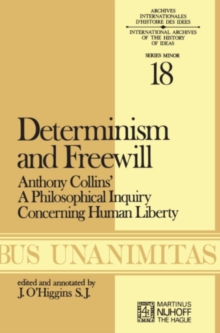 Determinism and Freewill : Anthony Collins' A Philosophical Inquiry Concerning Human Liberty