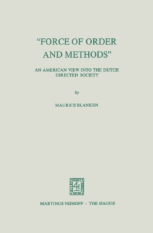 "Force of Order and Methods ..." An American View into the Dutch Directed Society