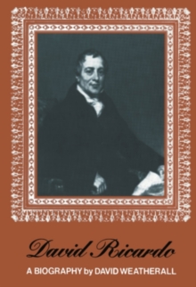 David Ricardo : A Biography