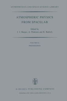 Atmospheric Physics from Spacelab : Proceedings of the 11th Eslab Symposium, Organized by the Space Science Department of the European Space Agency, Held at Frascati, Italy, 11-14 May 1976