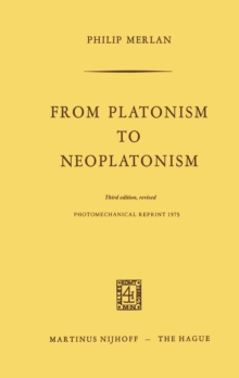 From Platonism to Neoplatonism : Third Edition Revised