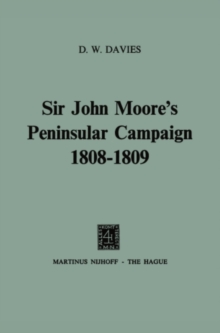 Sir John Moore's Peninsular Campaign 1808-1809