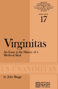 Virginitas : An Essay in the History of a Medieval Ideal