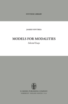 Models for Modalities : Selected Essays