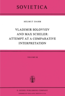 Vladimir Solovyev and Max Scheler: Attempt at a Comparative Interpretation : A Contribution to the History of Phenomenology