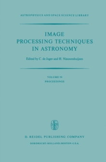 Image Processing Techniques in Astronomy : Proceedings of a Conference Held in Utrecht on March 25-27, 1975