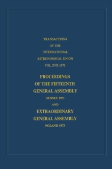 Transactions of the International Astronomical Union : Proceedings of the Fifteenth General Assembly Sydney 1973 and Extraordinary General Assembly Poland 1973