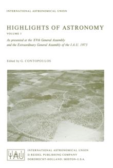 Highlights of Astronomy : As Presented at the XVth General Assembly and the Extra Ordinary General Assembly of the I.A.U. 1973