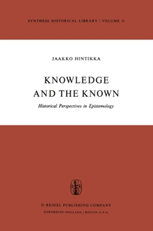 Knowledge and the Known : Historical Perspectives in Epistemology