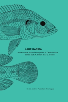 Lake Kariba : A Man-Made Tropical Ecosystem in Central Africa