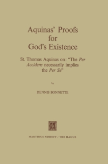 Aquinas' Proofs for God's Existence : St. Thomas Aquinas on: "The Per Accidens Necessarily Implies the Per Se"