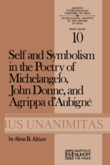 Self and Symbolism in the Poetry of Michelangelo, John Donne and Agrippa D'Aubigne