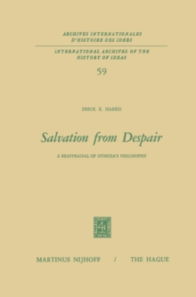 Salvation from Despair : A Reappraisal of Spinoza's Philosophy