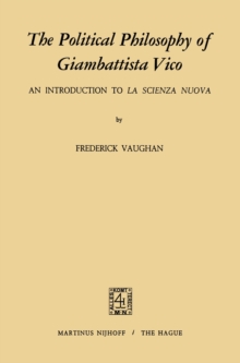 The Political Philosophy of Giambattista Vico : An Introduction to La Scienza Nuova