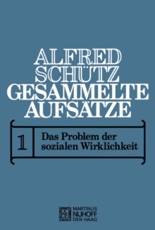 Gesammelte Aufsatze : I Das Problem der sozialen Wirklichkeit