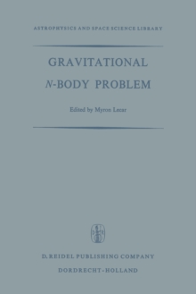 Gravitational N-Body Problem : Proceedings of the Iau Colloquium No. 10 Held in Cambridge, England August 12-15, 1970