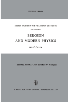 Bergson and Modern Physics : A Reinterpretation and Re-evaluation