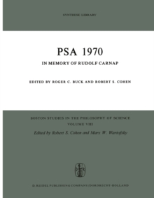 PSA 1970 : In Memory of Rudolf Carnap Proceedings of the 1970 Biennial Meeting Philosophy of Science Association