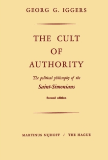 The Cult of Authority : The Political Philosophy of the Saint-Simonians