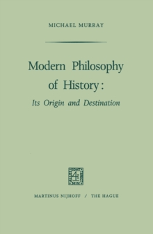 Modern Philosophy of History : Its Origin and Destination