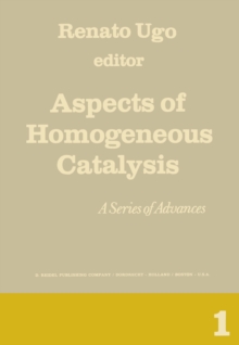 Aspects of Homogeneous Catalysis : A Series of Advances