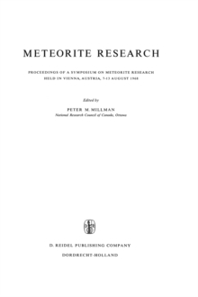 Meteorite Research : Proceedings of a Symposium on Meteorite Research Held in Vienna, Austria, 7-13 August 1968