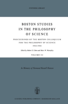 Proceedings of the Boston Colloquium for the Philosophy of Science 1964/1966 : In Memory of Norwood Russell Hanson